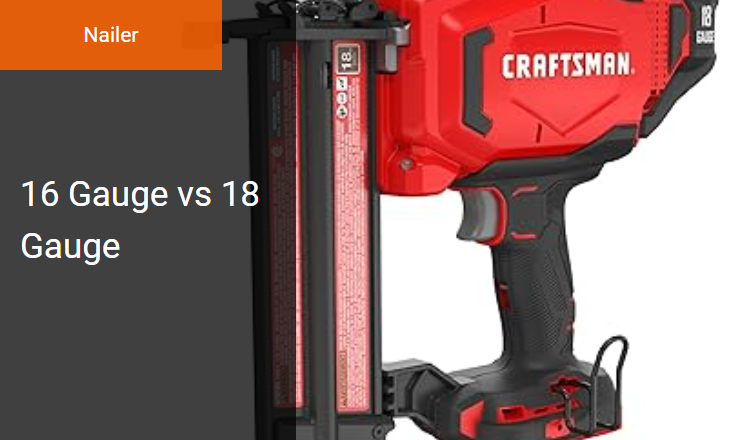 16 Gauge vs 18 Gauge - Right Finish Nailer or Brad Nailer for Woodworking Image