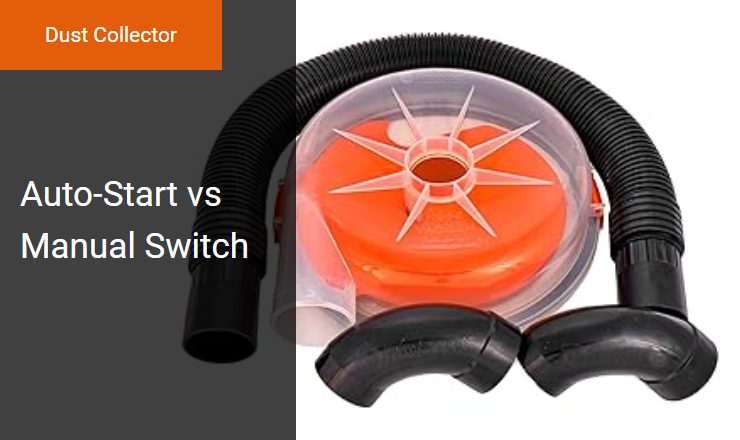 Auto-Start vs. Manual Switch - Optimizing Workshop Efficiency in Dust Collector Extraction Systems Image