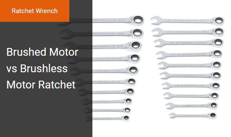 Brushed vs. Brushless Motors - Best Cordless Ratchet Wrench for Optimal Torque Efficiency Image
