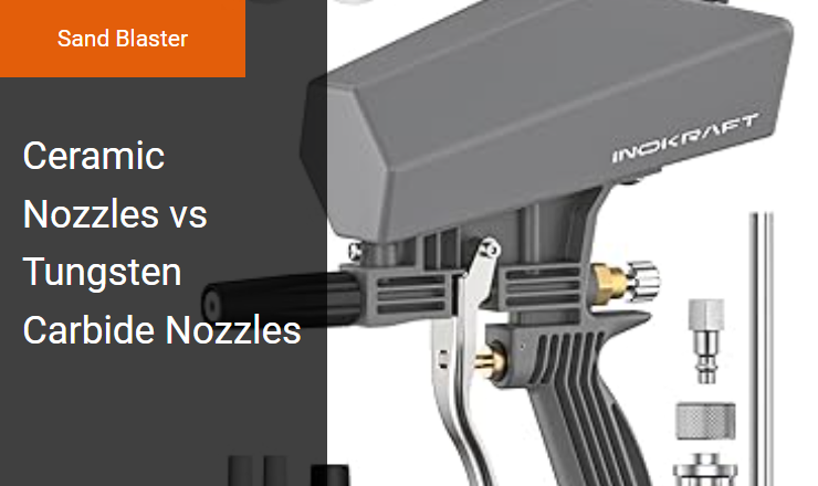Ceramic Nozzles vs Tungsten Carbide Nozzles - Optimizing Durability in Sand Blaster Abrasive Blasting Image