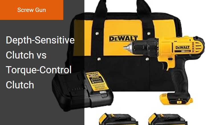 Depth-Sensitive Clutch vs. Torque-Control Clutch - Achieving Precise Countersink Depth in Screw Gun Operations Image