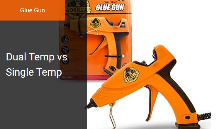 Dual Temp vs. Single Temp - Best Glue Gun and Hot Melt Adhesive Applicator for Versatile DIY Bonding Image
