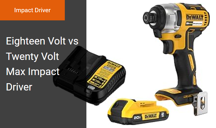 18V vs. 20V Max - Right Impact Driver for High-Torque Applications Image