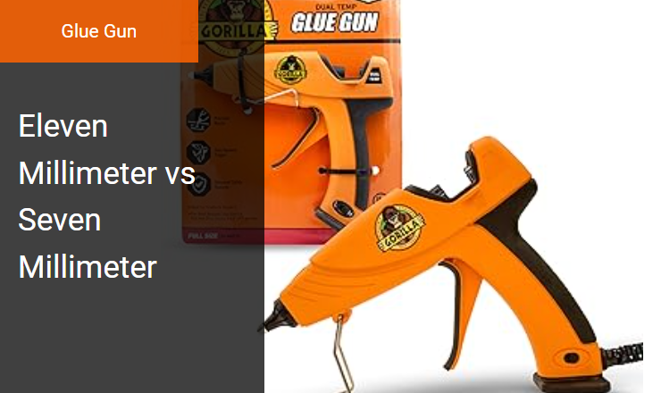 11mm vs 7mm - Best Hot Melt Glue Gun for High-Volume Extrusion versus Detail Bonding Image