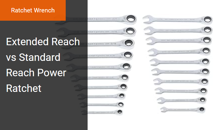 Extended Reach vs Standard Reach - Ideal Cordless Ratchet Wrench for Tight Space Fastening Image
