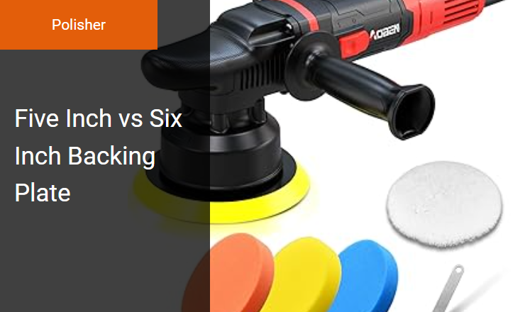 5-Inch vs. 6-Inch Backing Plates - Optimizing Paint Correction on a Dual Action Polisher Image