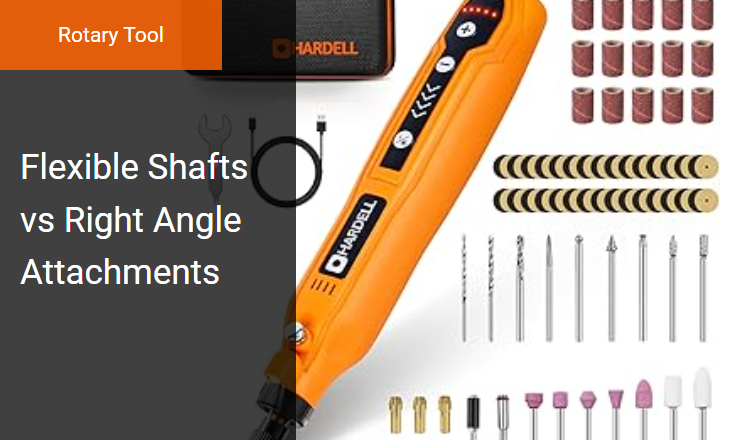 Flexible Shafts vs. Right Angle Attachments - Optimizing Ergonomics and Spindle Accessibility for Handheld Rotary Tools Image
