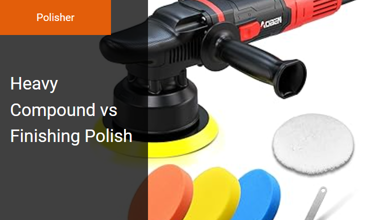 Heavy Compound vs Finishing Polish - Mastering Paint Correction with a Dual-Action Polisher Image