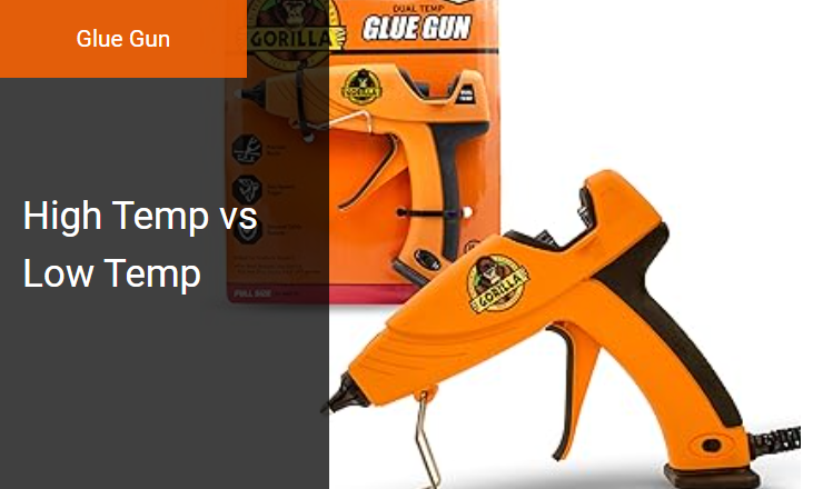 High Temp vs Low Temp - Right Hot Melt Glue Gun for Optimal Adhesive Bonding Image