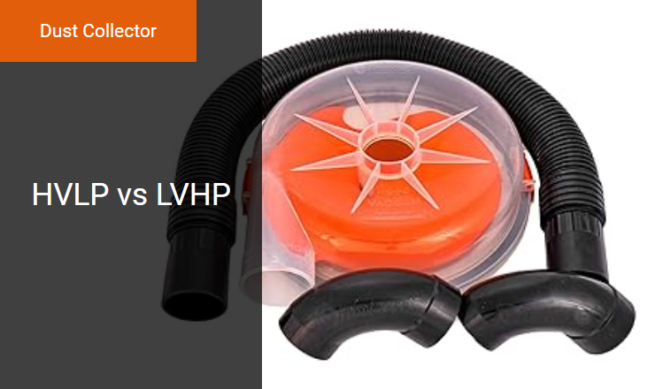 HVLP vs. LVHP - Right Dust Collector for Optimal CFM and Static Pressure Image
