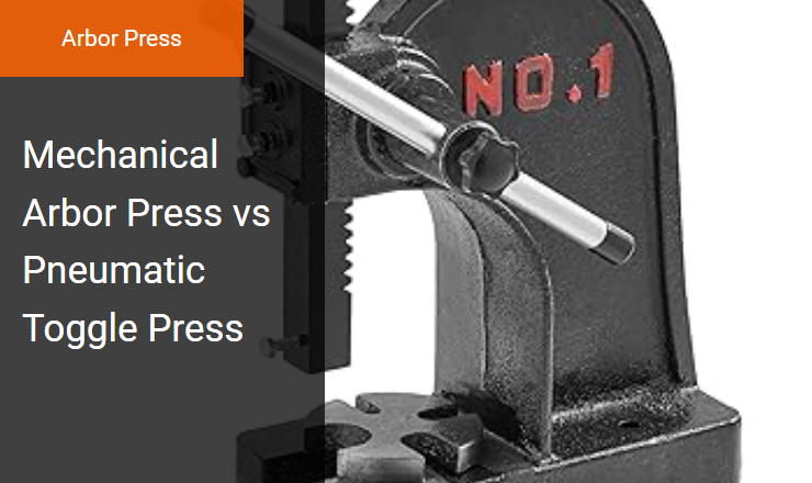 Mechanical Arbor Press vs. Pneumatic Toggle Press - Best Rack and Pinion Arbor Press for Precision Assembly Image