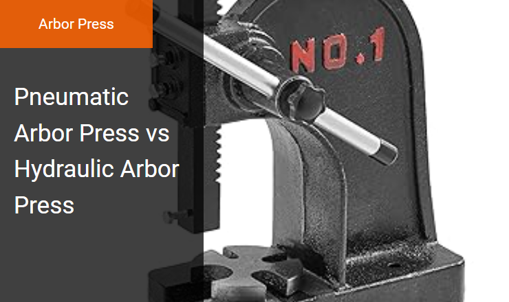 Pneumatic Arbor Press vs. Hydraulic Arbor Press - Best Fluid Power Actuation for High-Force Arbor Press Operations Image