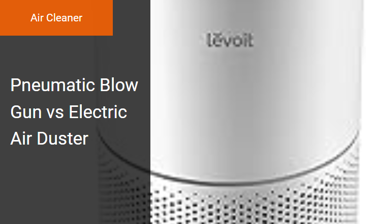 Pneumatic Blow Gun vs. Electric Air Duster - Best Air Cleaner for High-Velocity Particulate Displacement Image