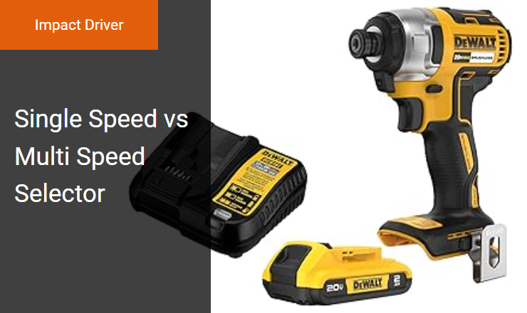 Single Speed vs Multi Speed Selector - Optimizing Impact Driver Performance with Variable Torque Control Image