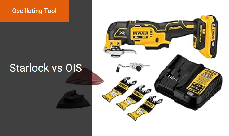Starlock vs OIS - Right Accessory Mounting Interface for Your Oscillating Tool Image