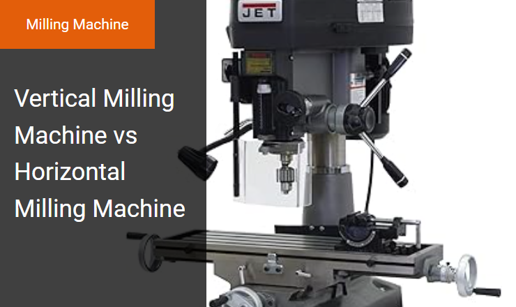 Vertical Milling Machine vs Horizontal Milling Machine - Optimal Spindle Orientation for Advanced Milling Machine Operations Image